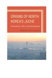 Omslagafbeelding: Origins of North Korea's Juche 9780739176580
