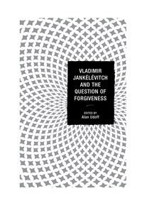 Omslagafbeelding: Vladimir Jankélévitch and the Question of Forgiveness 9780739176672