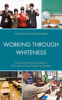 表紙画像: Working through Whiteness 9780739176863