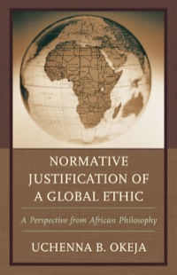 Cover image: Normative Justification of a Global Ethic 9780739176900