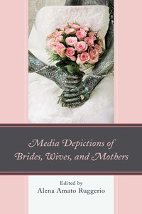 Immagine di copertina: Media Depictions of Brides, Wives, and Mothers 9780739177082