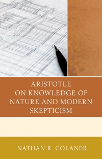 Titelbild: Aristotle on Knowledge of Nature and Modern Skepticism 9780739177129