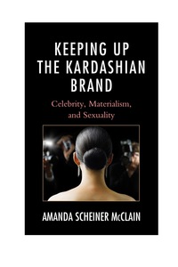 Cover image: Keeping Up the Kardashian Brand 9780739177150