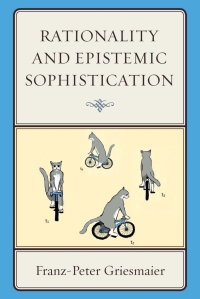 Cover image: Rationality and Epistemic Sophistication 9780739178065