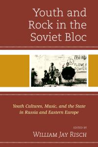 Omslagafbeelding: Youth and Rock in the Soviet Bloc 9781498508759