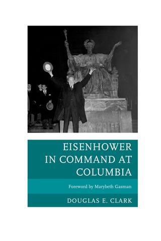 Cover image: Eisenhower in Command at Columbia 9780739178362