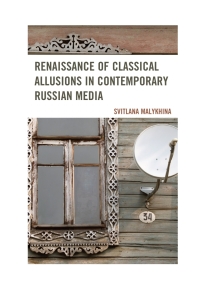 Omslagafbeelding: Renaissance of Classical Allusions in Contemporary Russian Media 9780739178447