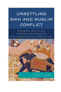 Imagen de portada: Unsettling Sikh and Muslim Conflict 9780739178744