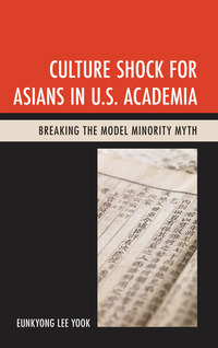 Omslagafbeelding: Culture Shock for Asians in U.S. Academia 9780739178843