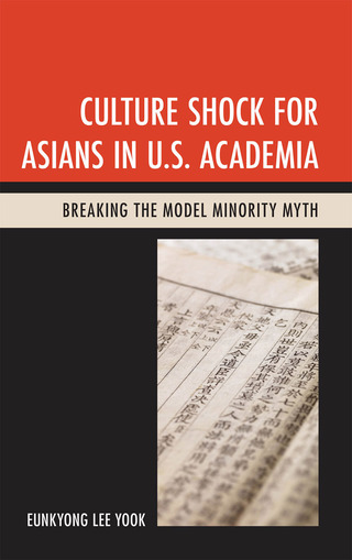 表紙画像: Culture Shock for Asians in U.S. Academia 9780739178843