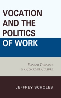 Cover image: Vocation and the Politics of Work 9780739178904