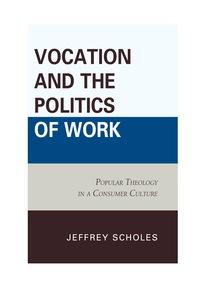 Immagine di copertina: Vocation and the Politics of Work 9780739178904