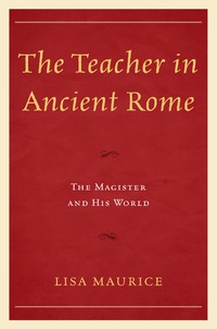 Omslagafbeelding: The Teacher in Ancient Rome 9780739179086