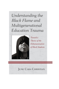 Omslagafbeelding: Understanding the Black Flame and Multigenerational Education Trauma 9780739179291