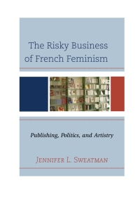 Titelbild: The Risky Business of French Feminism 9780739179659