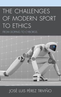 Cover image: The Challenges of Modern Sport to Ethics 9780739179987