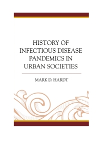 Cover image: History of Infectious Disease Pandemics in Urban Societies 9780739180266
