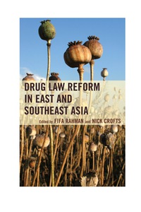 Cover image: Drug Law Reform in East and Southeast Asia 9780739180372