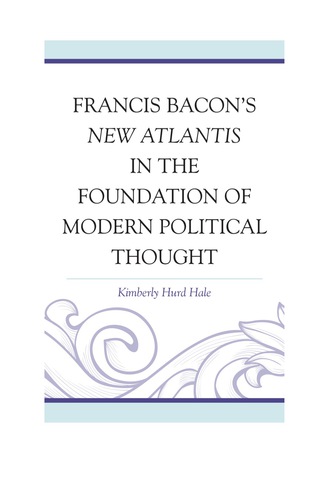 Imagen de portada: Francis Bacon's New Atlantis in the Foundation of Modern Political Thought 1st edition 9780739181508