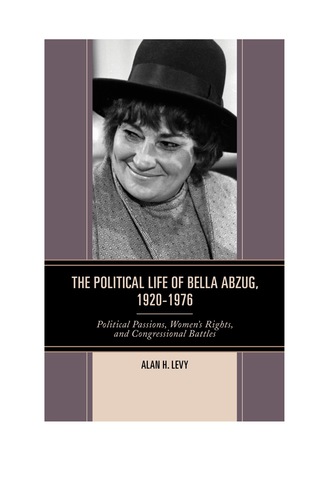 Cover image: The Political Life of Bella Abzug, 1920–1976 1st edition 9780739181645