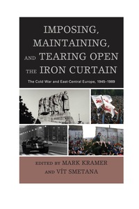 Cover image: Imposing, Maintaining, and Tearing Open the Iron Curtain 9780739181850