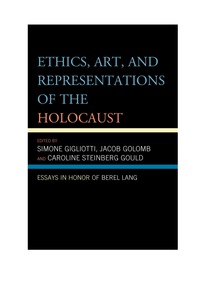 Omslagafbeelding: Ethics, Art, and Representations of the Holocaust 9780739181935