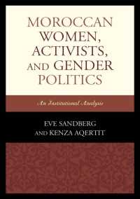 表紙画像: Moroccan Women, Activists, and Gender Politics 9781498501705