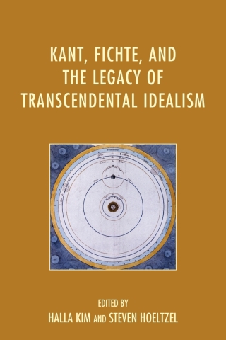 Cover image: Kant, Fichte, and the Legacy of Transcendental Idealism 9780739182352