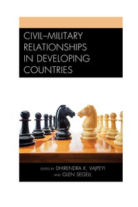 Imagen de portada: Civil–Military Relationships in Developing Countries 9780739182802