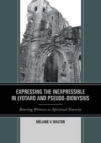 Omslagafbeelding: Expressing the Inexpressible in Lyotard and Pseudo-Dionysius 9780739183410