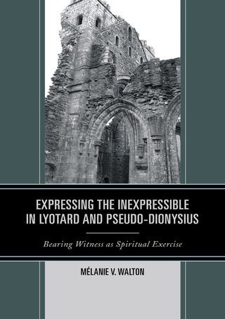 Imagen de portada: Expressing the Inexpressible in Lyotard and Pseudo-Dionysius 1st edition 9780739183410