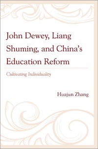 Cover image: John Dewey, Liang Shuming, and China's Education Reform 9780739147924