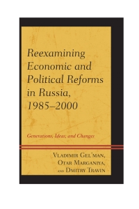 Cover image: Reexamining Economic and Political Reforms in Russia, 1985–2000 9780739183618