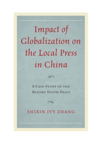Cover image: Impact of Globalization on the Local Press in China 9780739184639