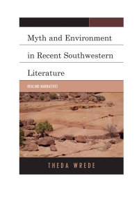 Titelbild: Myth and Environment in Recent Southwestern Literature 9780739184950