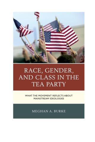 Cover image: Race, Gender, and Class in the Tea Party 1st edition 9780739185537