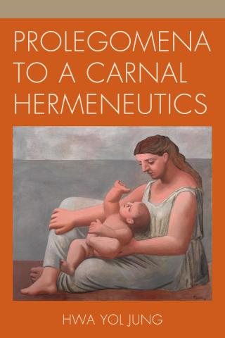 Imagen de portada: Prolegomena to a Carnal Hermeneutics 9780739185803