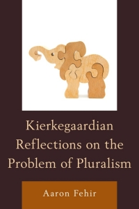 Titelbild: Kierkegaardian Reflections on the Problem of Pluralism 9780739185841