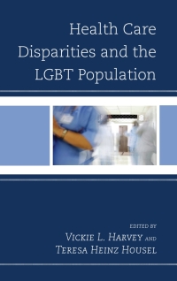 表紙画像: Health Care Disparities and the LGBT Population 9780739187029