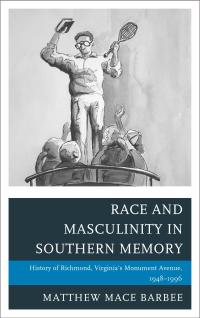 Imagen de portada: Race and Masculinity in Southern Memory 9780739187715