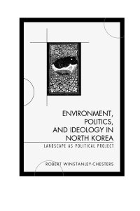 Omslagafbeelding: Environment, Politics, and Ideology in North Korea 9780739187777