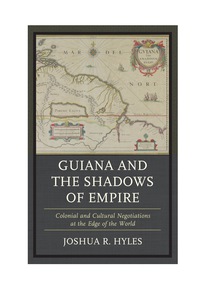 Imagen de portada: Guiana and the Shadows of Empire 9780739187791
