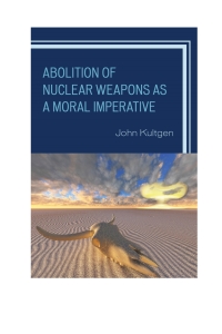 Titelbild: Abolition of Nuclear Weapons as a Moral Imperative 9780739188194