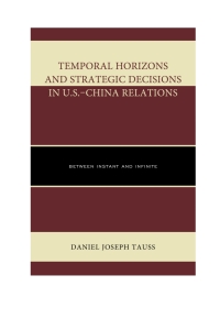 Titelbild: Temporal Horizons and Strategic Decisions in U.S.–China Relations 9780739188279
