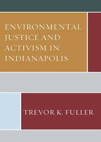Omslagafbeelding: Environmental Justice and Activism in Indianapolis 9780739188392