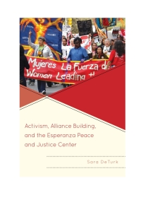 Imagen de portada: Activism, Alliance Building, and the Esperanza Peace and Justice Center 9780739188644