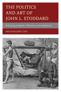 Immagine di copertina: The Politics and Art of John L. Stoddard 9780739188705