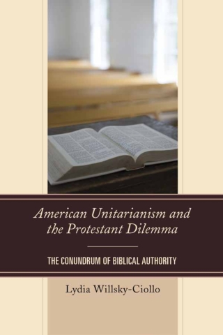 Cover image: American Unitarianism and the Protestant Dilemma 1st edition 9780739188927