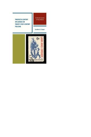 Omslagafbeelding: Twentieth-Century Influences on Twenty-First-Century Policing 1st edition 9780739189047