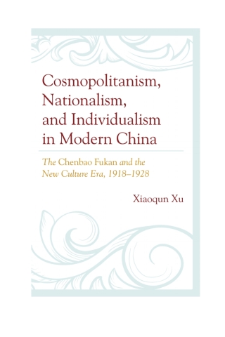 Cover image: Cosmopolitanism, Nationalism, and Individualism in Modern China 9780739189146